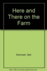 Image for Here and There on the Farm