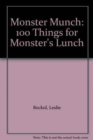 Image for Monster Munch : 100 Things for Monster&#39;s Lunch