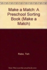 Image for Make a Match : A Preschool Sorting Book