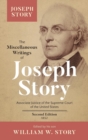 Image for The Miscellaneous Writings of Joseph Story : Associate Justice of the Supreme Court of the United States ... Second Edition (1852)