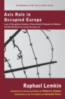 Image for Axis rule in occupied Europe  : laws of occupation, analysis of government, proposals for redress