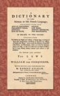 Image for A Dictionary of the Norman or Old French Language (1779) : ... Calculated To Illustrate the Rights and Customs of Former Ages, the Forms of Laws and Jurisprudence... As Well as Restore the True Sense 