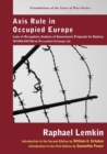 Image for Axis Rule in Occupied Europe : Laws of Occupation, Analysis of Government, Proposals for Redress. Second Edition by the Lawbook Exchange, Ltd.
