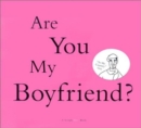 Image for Are you my boyfriend?
