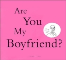 Image for Are You My Boyfriend?