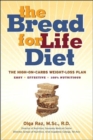Image for Bread for life diet  : the high-on-carbs weight loss plan that is easy, effective, and proven to last