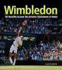 Image for Wimbledon  : 101 reasons to love the greatest tournament in tennis