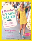 Image for I brake for yard sales  : and flea markets, thrift shops, auctions, and the occasional dumpster
