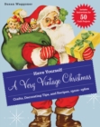 Image for Have Yourself a Very Vintage Christmas:Crafts, Decorating Tips, a