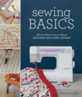 Image for Sewing Basics : All You Need to Know About Machine and Hand Sewing