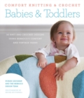 Image for Comfort Knitting &amp; Crochet: Babies &amp; Toddlers: 50 knit and crochet designs using Berroco&#39;s Comfort and Vintage Yarns