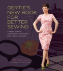 Image for Gertie&#39;s new book for better sewing  : a modern guide to couture-style sewing using basic vintage techniques