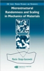 Image for Microstructural Randomness and Scaling in Mechanics of Materials