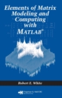 Image for Elements of Matrix Modeling and Computing with MATLAB