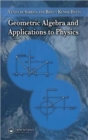 Image for Geometric Algebra and Applications to Physics