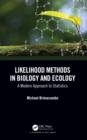 Image for Likelihood methods in biology and ecology: a modern approach to statistics