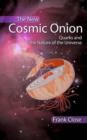 Image for The new cosmic onion  : quarks and the nature of the universe