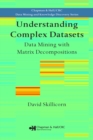 Image for Understanding complex datasets: data mining with matrix decompositions : 0