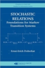 Image for Stochastic relations  : foundations for Markov transition systems