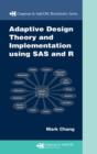 Image for Adaptive Design Theory and Implementation Using SAS and R