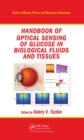 Image for Handbook of optical sensing of glucose in biological fluids and tissues