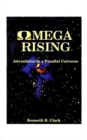 Image for Omega Rising : Adventures in a Parallel Universe