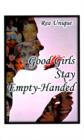 Image for Good Girls Stay Empty-handed