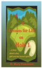 Image for 8 Lessons for Life on Hole 1 : A Story About a Boy, Golf, and the Human Spirit