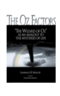 Image for The Oz Factors : The Wizard of Oz as an Analogy to the Mysteries of Life