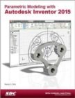 Image for Parametric Modeling with Autodesk Inventor 2015