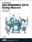 Image for Automating SOLIDWORKS 2015 Using Macros