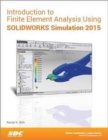 Image for Introduction to Finite Element Analysis Using SOLIDWORKS Simulation 2015