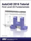 Image for AutoCAD 2016 Tutorial First Level 2D Fundamentals