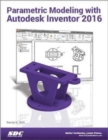Image for Parametric Modeling with Autodesk Inventor 2016