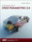 Image for Designing with Creo Parametric 3.0