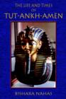 Image for The Life and Times of Tut-Ankh-Amen