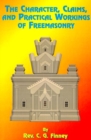 Image for The Character, Claims and Practical Workings of Freemasonry