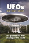 Image for UFOs Do Not Exist : The Greatest Lie That Enveloped the World