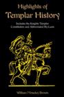Image for Highlights of Templar History : Includes the Knights Templar Constitution