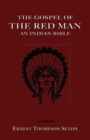 Image for The Gospel of The Red Man : An Indian Bible