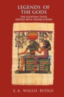 Image for Legends of the Gods : The Egyptian Texts, Edited with Translations