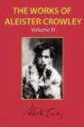 Image for The Works of Aleister Crowley Vol. 3