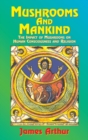 Image for Mushrooms and Mankind : The Impact of Mushrooms on Human Consciousness and Religion