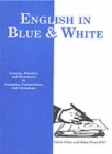 Image for English in Blue &amp; White : Lessons with Practice and Resources in Grammar, Composition and Literature