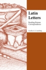 Image for Latin Letters : Reading Roman Correspondence