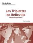 Image for Cinephile: Les Triplettes de Belleville, Manuel du professeur : Un film de Sylvain Chomet