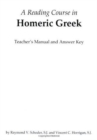 Image for A Reading Course in Homeric Greek : Teacher&#39;s Manual &amp; Answer Key
