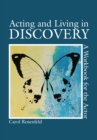 Image for Acting and Living in Discovery : A Workbook for the Actor