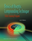 Image for Basics of aseptic compounding technique  : video training program