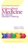 Image for The Pharmacist&#39;s Guide to Evidence-Based Medicine for Clinical Decision Making